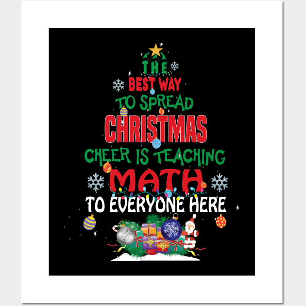 The best way to spread Christmas Cheer is Teaching Math For Everyone Here.. Wall Art by DODG99